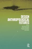 Design Anthropological Futures