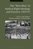 The "New Man" in Radical Right Ideology and Practice, 1919-45