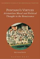 Pontano's Virtues: Aristotelian Moral and Political Thought in the Renaissance