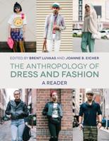 The Anthropology of Dress and Fashion: A Reader