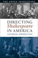 Directing Shakespeare in America: Historical Perspectives