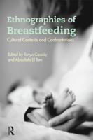 Ethnographies of Breastfeeding: Cultural Contexts and Confrontations