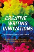 Creative Writing Innovations: Breaking Boundaries in the Classroom