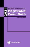 Anthony & Berryman's Magistrates' Court Guide 2021