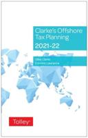 Clarke's Offshore Tax Planning 2021-22