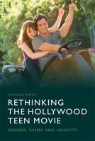 Rethinking the Hollywood Teen Movie