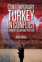 Contemporary Turkey in Conflict