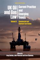 UK Oil and Gas Law Volume II Commercial and Contract Law Issues