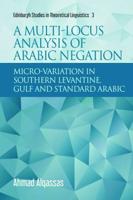 A Multi-Locus Analysis of Arabic Negation