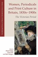 Women, Periodicals, and Print Culture in Britain, 1830S-1900S