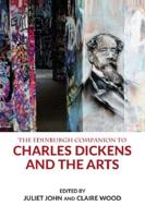 The Edinburgh Companion to Charles Dickens and the Arts
