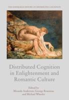 Distributed Cognition in Enlightenment and Romantic Culture