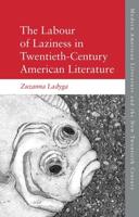 The Labour of Laziness in Twentieth-Century American Literature