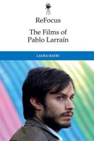 The Films of Pablo Larraín