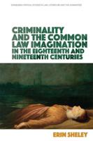 Criminality and the Common Law Imagination in the 18th and 19th Centuries