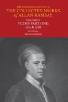 The Edinburgh Edition of the Collected Works of Allan Ramsay. Volume II Poems
