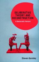 Deliberative Theory and Deconstruction