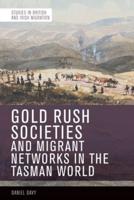 Gold Rush Societies, Environments and Migrant Networks in the Tasman World