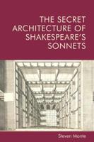 The Secret Architecture of Shakespeare's Sonnets