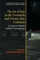 The Art of Iran in the Twentieth and Twenty-First Centuries