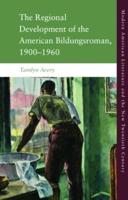 The Regional Development of the American Bildungsroman, 1900-1960