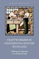 Craftworkers in Nineteenth Century Scotland