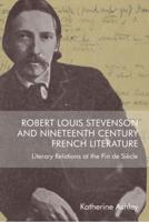 Robert Louis Stevenson and Nineteenth Century French Literature