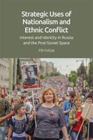 Strategic Uses of Nationalism and Ethnic Conflict