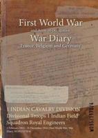 1 INDIAN CAVALRY DIVISION Divisional Troops 1 Indian Field Squadron Royal Engineers : 2 February 1915 - 31 December 1916 (First World War, War Diary, WO95/1170/4)