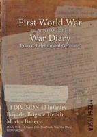 14 DIVISION 42 Infantry Brigade, Brigade Trench Mortar Battery : 28 July 1915 - 31 August 1916 (First World War, War Diary, WO95/1902/4)