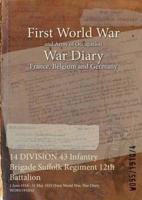 14 DIVISION 43 Infantry Brigade Suffolk Regiment 12th Battalion : 1 June 1918 - 31 May 1919 (First World War, War Diary, WO95/1910/4)