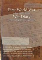 17 DIVISION 50 Infantry Brigade, Brigade Machine Gun Company (9 February 1916 - 23 February 1918) and Brigade Trench Mortar Battery (2 December 1915 - 25 March 1916) :(First World War, War Diary, WO95/2004/3-4)