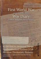 42 DIVISION Divisional Troops Northumberland Fusiliers 1/7th Battalion (Territorials) Pioneers : 1 February 1918 - 14 April 1919 (First World War, War Diary, WO95/2650/4)