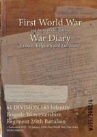 61 DIVISION 183 Infantry Brigade Worcestershire Regiment 2/8th Battalion : 1 September 1915 - 31 January 1918 (First World War, War Diary, WO95/3060/4)