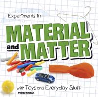 Experiments in Material and Matter With Toys and Everyday Stuff