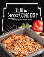 This Is Not Cheesy!