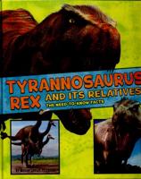 Tyrannosaurus Rex and Its Relatives