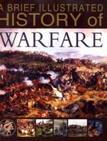 A Brief Illustrated History of Warfare