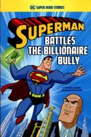 Superman Battles the Billionaire Bully