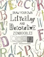 Draw Your Own Lettering and Decorative Zendoodles