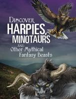 Discover Harpies, Minotaurs and Other Mythical Fantasy Beasts