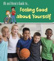 Ali and Annie's Guide To...feeling Good About Yourself