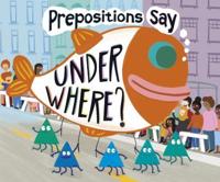 Prepositions Say "Under Where?"