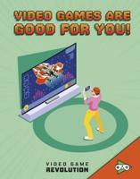 Video Games Are Good for You!