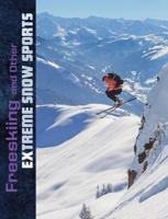 Freeskiing and Other Extreme Snow Sports
