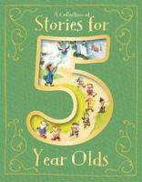 A Collection of Stories for 5 Year Olds