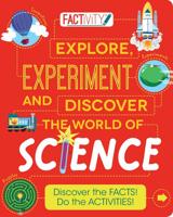 Factivity Explore, Experiment and Discover the World of Science