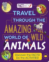 Factivity Travel Through the Amazing World of Wild Animals