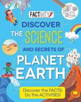 Discover the Science and Secrets of Planet Earth