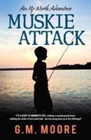Muskie Attack: An Up North Adventure